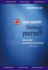 ebook Język angielski - Challenge your English Zbiór zadań gramatyczno-leksykalnych - Agata Włodarczyk