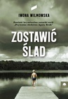 ebook Zostawić ślad - Iwona Wilmowska