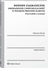 ebook Dowody zagraniczne. Gromadzenie i dopuszczalność w polskim procesie karnym. Przewodnik z wzorami - Martyna Kusak