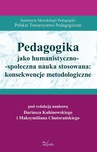ebook Pedagogika jako humanistyczno-społeczna nauka stosowana: konsekwencje metodologiczne - Dariusz Kubinowski,Chutorański Maksymilian