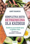 ebook Kompletna dieta ketogeniczna dla każdego. Źródłowy poradnik życia w zgodzie z keto - Amy Ramos