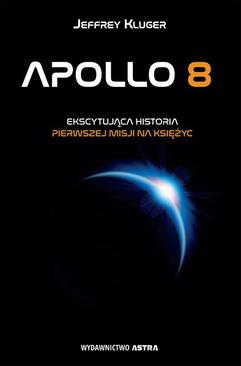 ebook Apollo 8. Ekscytująca historia pierwszej misji na Księżyc