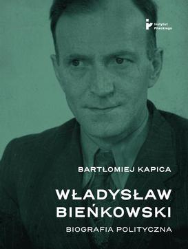 ebook Władysław Bieńkowski. Biografia polityczna