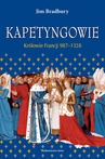 ebook Kapetyngowie Królowie Francji 987-1328 - Jim Bradbury