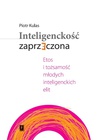 ebook Inteligenckość zaprzeczona - Piotr Kulas