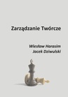 ebook Zarządzanie Twórcze - Wiesław Harasim,Jacek Dziwulski