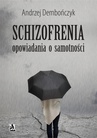 ebook SCHIZOFRENIA opowiadania o samotności - Andrzej Dembończyk