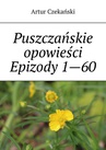 ebook Puszczańskie opowieści Epizody 1—60 - Artur Czekański