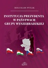 ebook Instytucja prezydenta w państwach Grupy Wyszehradzkiej - Bogusław Pytlik
