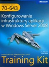 ebook Egzamin MCTS 70-643 Konfigurowanie infrastruktury aplikacji w Windows Server 2008 - Anil Desai,J.C. Mackin