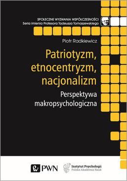 ebook Patriotyzm, etnocentryzm, nacjonalizm. Perspektywa makropsychologiczna