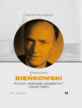 ebook Władysław Bieńkowski. Krytyk „realnego socjalizmu” (1906-1991)