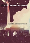 ebook Dzieci lepszego jutra - Kamila Lewandowska