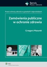 ebook Zamówienia publiczne w ochronie zdrowia. Prawo ochrony zdrowia w pytaniach i odpowiedziach - Grzegorz Mazurek