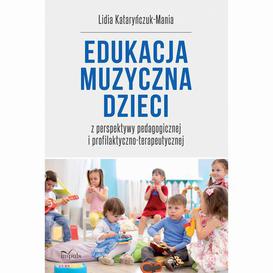 ebook Edukacja muzyczna dzieci z perspektywy pedagogicznej i profilaktyczno-terapeutycznej