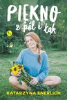 ebook Piękno z pól i łąk - Katarzyna Enerich