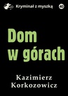 ebook Dom w górach - Kazimierz Korkozowicz