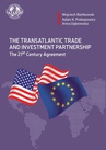 ebook The Transatlantic Trade and Investment Partnership The 21st Century Agreement - Anna Dąbrowska,Wojciech Bieńkowski,Adam K. Prokopowicz