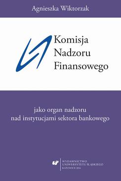 ebook Komisja Nadzoru Finansowego jako organ nadzoru nad instytucjami sektora bankowego