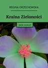ebook Kraina Zieloności - Regina Orzechowska