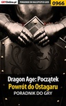 ebook Dragon Age: Początek - Powrót do Ostagaru -  poradnik do gry - Jacek "Stranger" Hałas