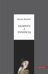 ebook Kłopoty z innością - Marian Bielecki