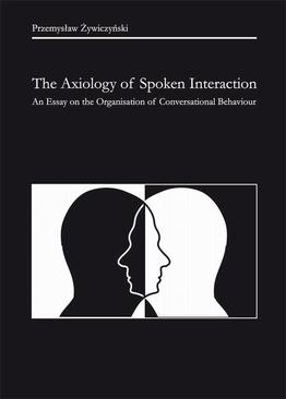 ebook The Axiology of Spoken Interaction. An Essay on the Organisation of Conversational Behaviour