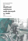 ebook Mobilność codzienna osób starszych w Łodzi - Szymon Wiśniewski,Marta Borowska-Stefańska