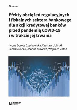 ebook Efekty obciążeń regulacyjnych i fiskalnych sektora bankowego dla akcji kredytowej banków przed pandemią COVID-19 i w trakcie jej trwania