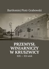 ebook Przemysł winiarniczy w Kruszwicy - Bartłomiej Grabowski