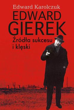 ebook Edward Gierek. Źródła sukcesu i klęski