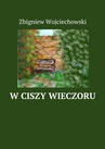 ebook W ciszy wieczoru - Zbigniew Wojciechowski