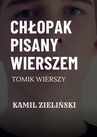 ebook Chłopak pisany wierszem - Kamil Zieliński