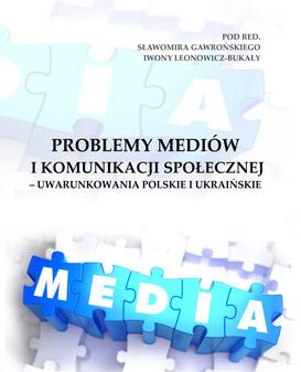 ebook Problemy mediów i komunikacji społecznej - uwarunkowania polskie i ukraińskie