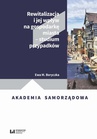 ebook Rewitalizacja i jej wpływ na gospodarkę miasta – studium przypadków - Ewa M. Boryczka