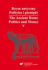 ebook Rzym antyczny. Polityka i pieniądz / The Ancient Rome. Politics and Money. T. 5: Azja Mniejsza w czasach rzymskich / Asia Minor in Roman Times - 