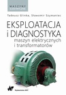 ebook Eksploatacja i diagnostyka maszyn elektrycznych i transformatorów - Tadeusz Glinka,Sławomir Szymaniec