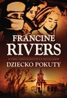 ebook Dziecko pokuty - Francine Rivers