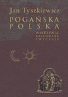 ebook Pogańska Polska - Jan Tyszkiewicz