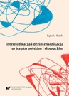ebook Intensyfikacja i dezintensyfikacja w języku polskim i słowackim - Sylwia Sojda