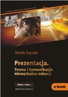 ebook Prezentacja. Trema i komunikacja niewerbalna mówcy - Marek Stączek