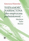 ebook Tożsamość narracyjna jako empiryczna podmiotowość - MacIntyre, Taylor, Ricoeur - Katarzyna Filutowska
