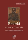 ebook Błaszki w latach 1793-1869. Studium społeczno-ekonomiczne - Marek- Król