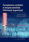 ebook Zarządzanie ryzykiem w bezpieczeństwie informacji organizacji - Marian Kowalewski,Jakub Kowalewski