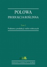 ebook Polowa produkcja roślinna. T. 1. Podstawy produkcji roślin rolniczych - Stanisław Korzeniowski