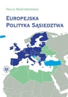 ebook Europejska Polityka Sąsiedztwa. Unia Europejska i jej sąsiedzi - wzajemne relacje i wyzwania - Paula Marcinkowska