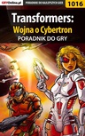 ebook Transformers: Wojna o Cybertron - poradnik do gry - Michał "Wolfen" Basta