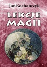 ebook Lekcje magii - Jan Kochańczyk