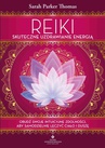 ebook Reiki – skuteczne uzdrawianie energią. Obudź swoje intuicyjne zdolności, aby samodzielnie leczyć ciało i duszę - Sarah Parker Thomas