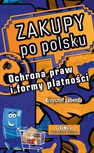 ebook Zakupy po polsku. Ochrona praw i formy płatności - Krzysztof Piotr Łabenda